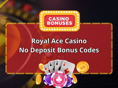 royal ace casino no deposit codes
